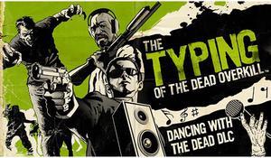 The Typing of the Dead: Overkill - Dancing with the Dead DLC [Online Game Code]