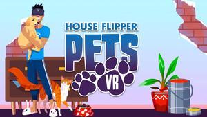 House Flipper Pets VR - PC [Steam Online Game Code]