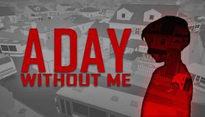 A Day Without Me - PC [Steam Online Game Code]