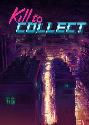 Kill to Collect  [Online Game Code]