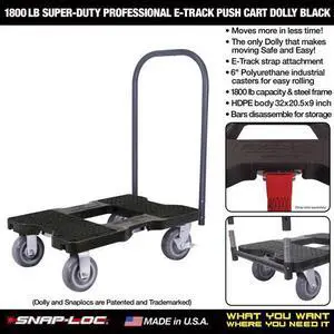 Snap-Loc 1800 Lb Super-Duty Professional E-Track Push Cart Dolly Black, Safely Moves More In Less Time With Easy Rolling Casters, Removeable Push Bar And Optional E-Strap Safety Attachment! SL1800P6B