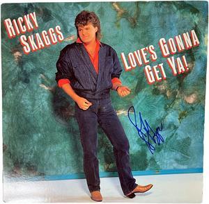 Ricky Skaggs signed 1986 Love's Gonna Get Ya! Album Cover/LP/Vinyl Record- JSA #GG08426