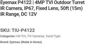 Eyemax TIU-P4122-B40 4MP HD TVI, In/Outdoor IR Turret Camera, 4mm Grey ( Made In Korea ) 12V DC ( Upgraded to TIU-MP4132 2.8-12mm same Casing )