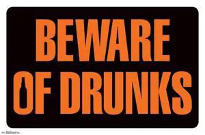 Beware Of Drunks Poster Print (34 x 24) Beware Of Drunks Poster Print (34 x 24)