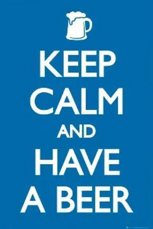 Keep Calm And Have A Beer Poster (24 X 36) Keep Calm And Have A Beer Poster (24 X 36)