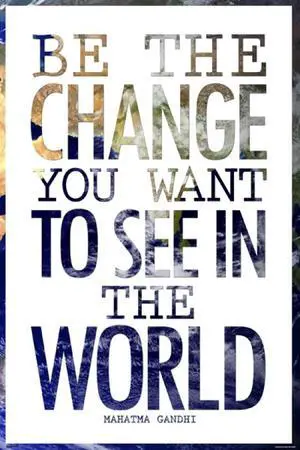 Be The Change You Want To See Poster Print (24 X 36) Be The Change You Want To See Poster Print (24 X 36)