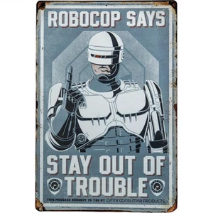 Robocop Stay Out of Trouble Metal Sign Robocop Stay Out of Trouble Metal Sign