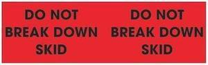 TAPE LOGIC DL3091 Tape Logic® Labels, "Do Not Break Down Skid", 3" x 10",