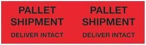 TAPE LOGIC DL1330 Labels, "Pallet Shipment Deliver Intact", 3x10", Red, 250