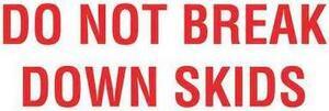 TAPE LOGIC DL2010 Tape Logic® Labels, "Do Not Break Down Skids", 3" x 5",