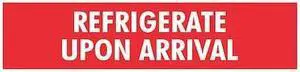 TAPE LOGIC DL1640 Tape Logic® Labels, "Refrigerate Upon Arrival", 2 x 8",