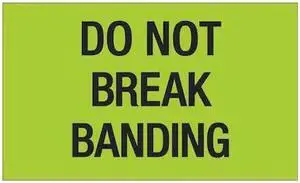 TAPE LOGIC DL1107 Tape Logic® Labels, "Do Not Break Banding", 3" x 5",