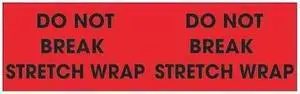TAPE LOGIC DL3111 Tape Logic® Labels, "Do Not Break Stretch Wrap, 3" x 10",