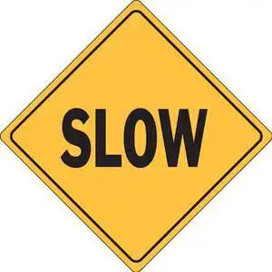 HY-KO A20508 16In Slow Sign  18" x 18"