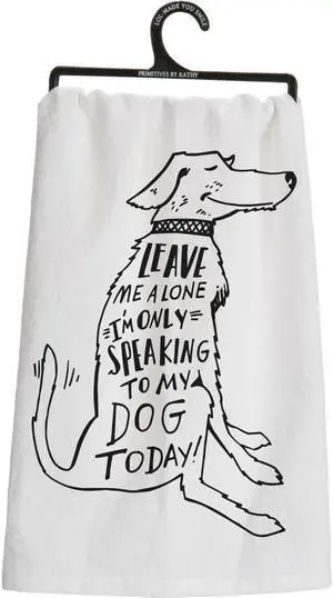 Leave Me Alone Dish Towel by Primitives by Kathy