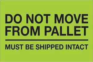Tape Logic Labels "Do Not Move From Pallet" 4" x 6" Fluorescent Green 500/Ro DL1331