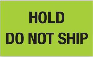 Tape Logic Labels "Hold - Do Not Ship" 3" x 5" Fluorescent Green 500/Roll