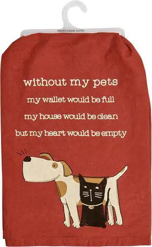 Primitives by Kathy Kitchen Towel - Without Pets, Wallet Would Be Full , 28" Primitives by Kathy Kitchen Towel - Without Pets, Wallet Would Be Full , 28"