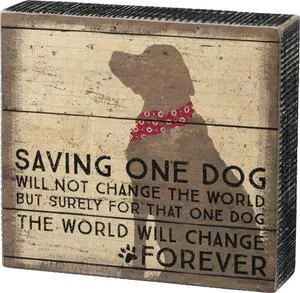 Primitives by Kathy Distressed Box Sign, Saving One Dog Will Not Change World Primitives by Kathy Distressed Box Sign, Saving One Dog Will Not Change World
