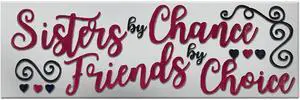 Spoontiques Sisters By Chance Friends by Choice Decorative Sign, 7.75" Spoontiques Sisters By Chance Friends by Choice Decorative Sign, 7.75"