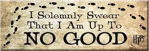 Spoontiques I Solemnly Swear That I Am Up To No Good Decorative Sign, 7.75" Spoontiques I Solemnly Swear That I Am Up To No Good Decorative Sign, 7.75"