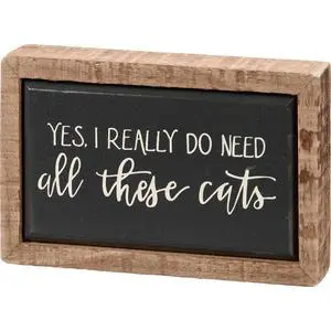 Primitives by Kathy 113333 I Really Do Need All These Cats Mini Box Sign, 4" Primitives by Kathy 113333 I Really Do Need All These Cats Mini Box Sign, 4"