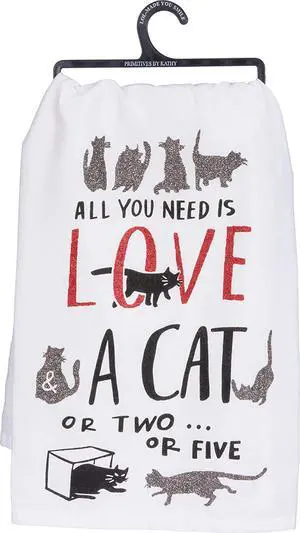 Primitives by Kathy Kitchen Towel All You Need Is Love and a Cat or Two.. Primitives by Kathy Kitchen Towel All You Need Is Love and a Cat or Two..