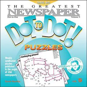 The Greatest Newspaper Dot-to-Dot Puzzles, Vol. 5 The Greatest Newspaper Dot-to-Dot Puzzles, Vol. 5