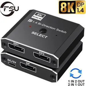 FSU Displayport 1.4 Switch 8K Displayport Bi-direction splitter switcher Displayport KVM 2X1 1X2 Display-port 8K/30Hz 4K/120Hz