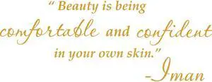 GOLD(CHROME MIRROR) 22" x 8" Beauty is being comfortable and confident in your own skin. -Imar  Vinyl Wall Art Home Decor Decal Sticker