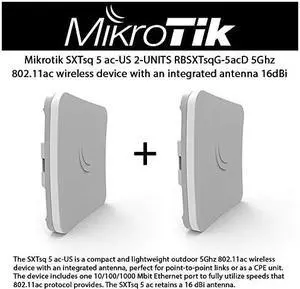 SXTsq 5 acUS RBSXTsqG5acD 2UNITS outdoor 5Ghz 80211ac wireless device with an integrated antenna perfect for pointtopoint links includes one 101001000 Mbit Ethernet