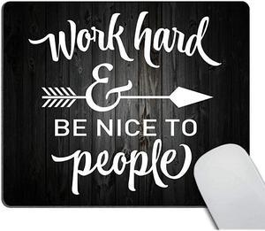 Gaming Mouse Pad CustomWork Hard and Be Nice to People Motivational Sign Inspirational Quote Mouse Pad Motivational Quotes for Work
