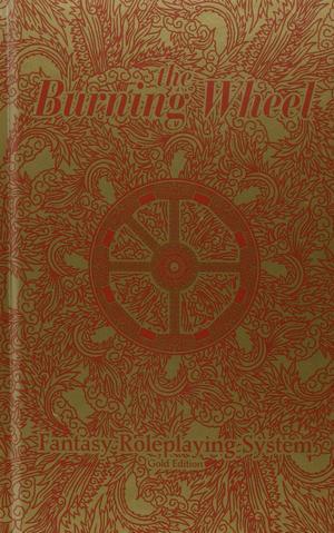 The Burning Wheel: Gold Edition -  Revised Ed Burning Wheel + Character Burner