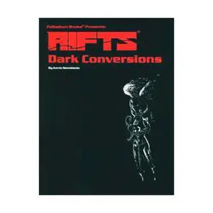 Rifts RPG Dark Conversions | Comprehensive Sourcebook | Role-Playing Game Enhancement | Diverse Monsters And Races | Ages 12+ | By Kevin Siembieda & Kevin Long | Published by Palladium Books Rifts RPG Dark Conversions | Comprehensive Sourcebook | Role-Playing Game Enhancement | Diverse Monsters And Races | Ages 12+ | By Kevin Siembieda & Kevin Long | Published by Palladium Books