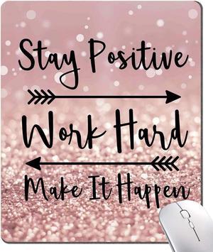 Inspirational Quote Mouse Pad Stay Positive Work Hard and Make It Happen Motivational Pad for Women Square Waterproof Non-Slip Rubber Base MousePads Office Laptop
