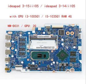 FOR NM-D031 Mainboard Factory number Compatible with Notebo 315iil05 314iil05 Model Configured CPU I31005G1 I51035G1 RAM 4G