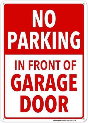 No Parking in Front of Garage Door Sign 10x14 Rust Free Aluminum WeatherFade Resistant Easy Mounting IndoorOutdoor Use Made in USA by