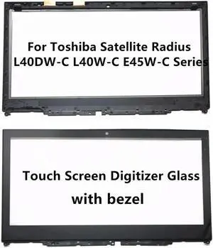 FOR Screen Digitizer Glass with Bezel for Radius 14 L40DW-C L40W-C E45W-C E45W-C4200 E45W-C4200D E45W-C4200X