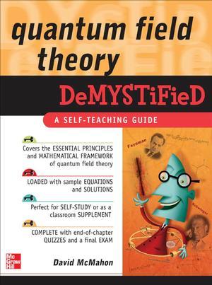 007154382-1 - QUANTUM FIELD THEORY DEMYSTIFIED A SELF-TEACHING GUIDE