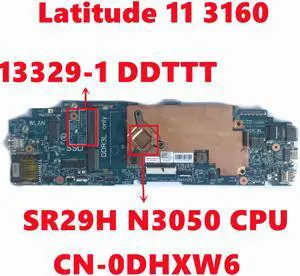 CN-0DHXW6 0DHXW6 DHXW6 For dell Latitude 11 3160 Laptop Motherboard 13329-1 DDTTT Mainboard With SR29H N3050 CPU Fully Tested OK