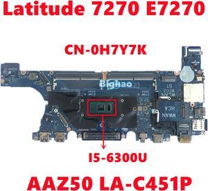 CN-0H7Y7K 0H7Y7K H7Y7K For dell Latitude 7270 E7270 Laptop Motherboard AAZ50 LA-C451P Mainboard With SR2F0 I5-6300U 100% Test OK
