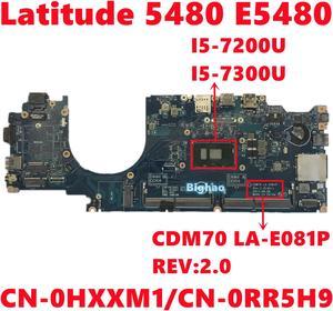 CN-0HXXM1 HXXM1 CN-0RR5H9 RR5H9 For dell Latitude 5480 E5480 Laptop Motherboard CDM70 LA-E081P REV:2.0 With I5-7200U I5-7300U