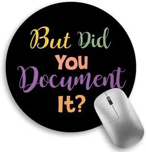 Funny Work Mouse Pad Small Round Mouse Pads for Desk Mini Travel Mousepad for Wireless Computer Laptop Office Desk Accessories But Did You Document It 8.6 x 8.6 inch