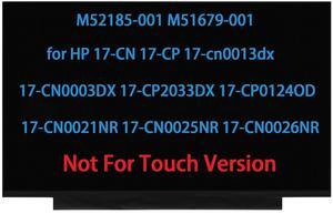 M52185-001 M51679-001 LCD Screen Replacement for HP 17-CN 17-CP 17-cn0013dx 17-CN0003DX 17-CP2033DX 17-CP0124OD 17-CN0021NR 17-CN0025NR 17-CN0026NR Display Panel HD+(1600*900)(Not for Touch Version)