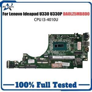 Model1(UMA I3-4010U)
For  Ideapad U330 U330P U330T Laptop Motherboard DA0LZ5MB8D0 With i5-4200U CPU Mainboard DDR3 Fully Tested 18747-1