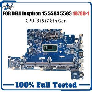 Model3(UMA 18789-1 I5-8265U)
For  Inspiron 15 5583 5584 Laptop Motherboard 18789-1 i3-8145U i5-8265U i7-8565U 0F62D6 06DHRW 0CXMX0 Notebook Mainboard