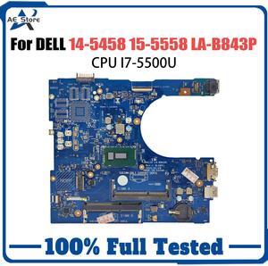 Model4(I3-4th Gen HDMI)
For  Inspiron 5458 5558 5758 Laptop Motherboard LA-B843P i3 i5 4/5th 04RYMR 0PPD60 GPU VGA OR HDMI Mainboard Latitude 3420