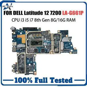Model4(UMA I7-8665U 8GB)
For  Latitude 12 7200 2-in-1 Laptop Motherboard DDB20 LA-G661P i5-8365U RAM 16G 0TJFG7 Notebook Mainboard ed OK