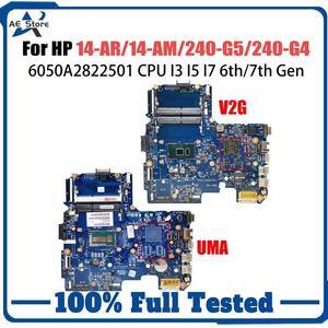 Model2(UMA I5-6th)
For  Pavillion 14-AM 14-AR 14-AC 240 G5 Laptop Motherboard 6050A2822501 I3 I5 I7 5th/6th Gen CPU V2G 240-G5 240-G4
