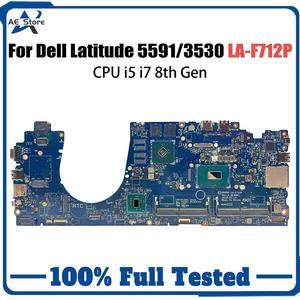 Model3(DIS I7-8750H)
For  Latitude 15 5591 3530 Motherboard LA-F711P DDP80 0H2V6K 0DMR52 04MVFR 084F85 00H37N I5 I7 Precision LA-F712P